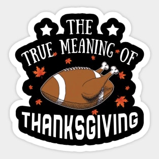 The True Meaning Of Thanksgiving Sticker